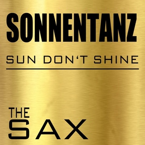 Sonnentanz(Sun Don't Shine)