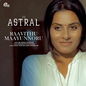 Raavithu Maayunnoru (From "The Astral")