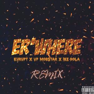 Er'Where III (feat. Kurupt, Tha Dogg Pound, Vp Mob$tar & Juse Beats) (Explicit)