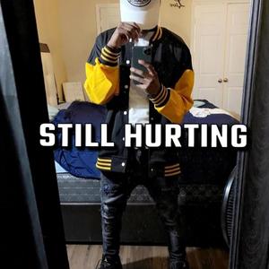 Still Hurting (Explicit)