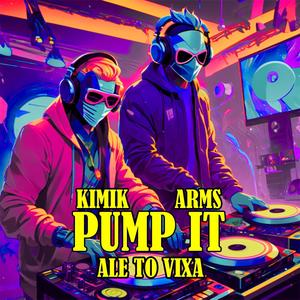 PUMP IT (ALE TO VIXA)