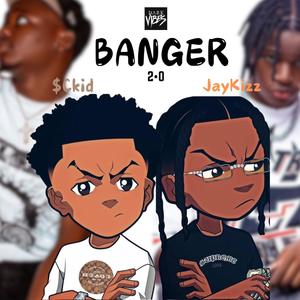 BANGER 2.0 (feat. $Ckid)