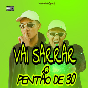 Vai sarar o pentão de 30 (Explicit)