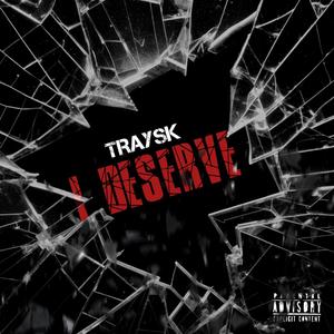 I DESERVE (Explicit)