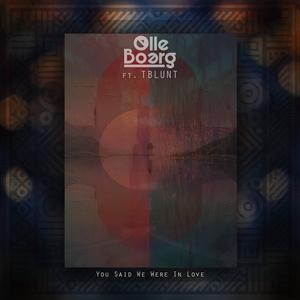 You Said We Were In Love (feat. TBlunt)