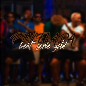 PINCELADA X BEAT SERIE GOLD (feat. DJ DN DA ILHA|Explicit)