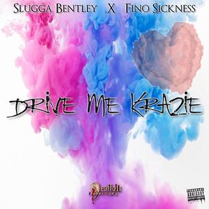 Drive Me Krazie (feat. Fino Sickness) (Explicit)