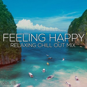 Feeling Happy Relaxing Chill Out Mix, Vol. 01 (Compiled and Mixed by Deep Dreamer)