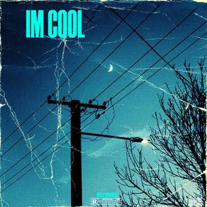 IM COOL (Explicit)