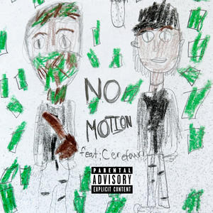 No Motion (feat. Cerefour) (Explicit)