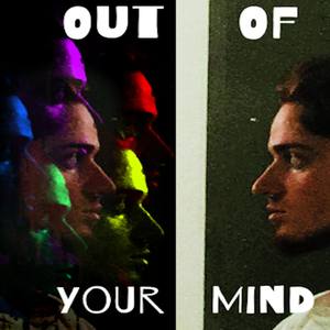 Out of Your Mind