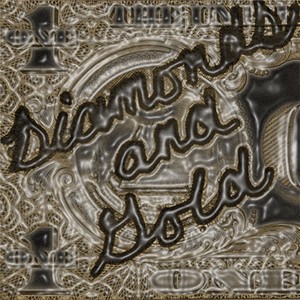 Diamonds and Gold (Explicit)