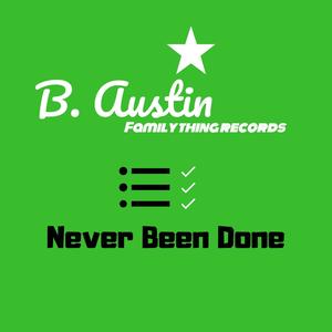 Never Been Done (Explicit)