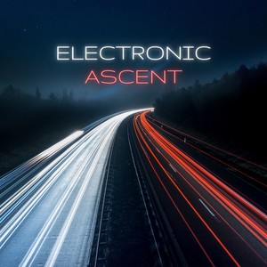 Electronic Ascent - Ambient Electronic Music, Atmospheric Electronica