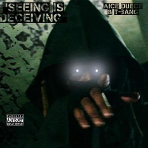 Seeing Is Deceiving(feat. T-Bang)