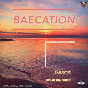 Baecation (feat. Josiah Tha Prince) [Explicit]