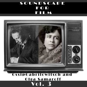 Classical SoundScapes for Film Vol, 3: Ossip Gabrilowitsch & Olga Samaroff