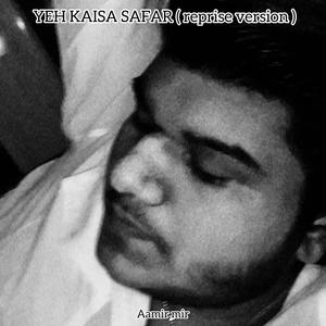 Yeh kaisa safar (Reprise)
