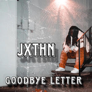 Jxthn (Goodbye Letter) [Explicit]