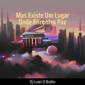 Mas Existe um Lugar Onde Encontro Paz (Explicit)