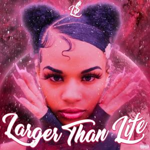 Larger than Life (Explicit)