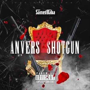 Anvers Shotgun (Explicit)