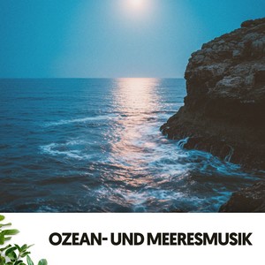 Ozean- und Meeresmusik: Sternenklare, faule Nächte