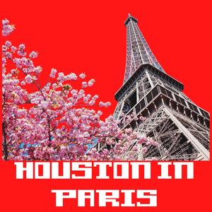 Houston in Paris (Explicit)