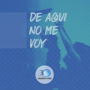 De Aquí No Me Voy(feat. Ulises Eyherabide & Kike Pavon)