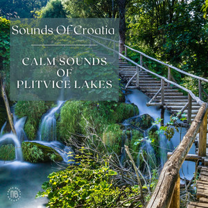 Calm Sounds of Plitvice Lakes