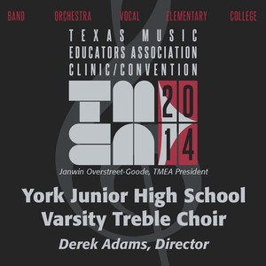 2014 Texas Music Educators Association (Tmea) : York Junior High School Varsity Treble Choir