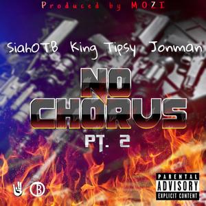 No Chorus Pt. 2 (feat. Jonman, King Tipsy & Mozi Beatz) (Explicit)