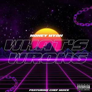 What's Wrong (feat. Chef Muice) (Explicit)