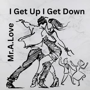 I Get Up I Get Down (feat. Dopeboyzmuzic)