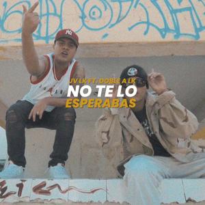No Te Lo Esperabas (feat. Jv Lk & DobleA Lk) (Explicit)
