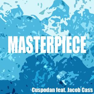 MASTERPIECE(feat. Jacob Cass) (Explicit)
