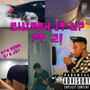 Switch It Up Pt. 2 (feat. SYN Jay) (Explicit)
