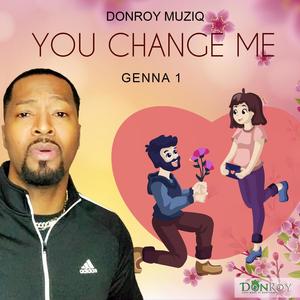 YOU CHANGE ME (feat. GENNA 1)