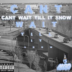 Can't wait till it snow(feat. Swindla) (Explicit)