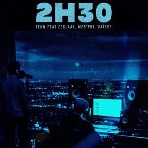 2H30 (feat. Mes'pri, Daïren & Zeclaar) [Explicit]