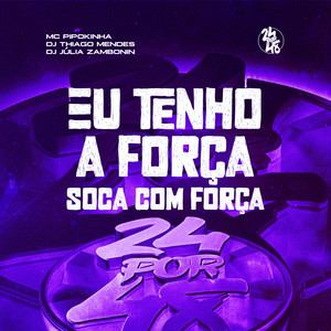 Eu Tenho a Força - Soca Com Força (Explicit)