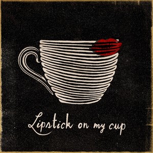 Lipstick On My Cup