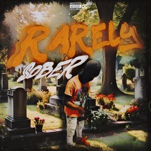 Rarely Sober (Explicit)