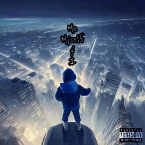 Me Myself & I (Explicit)