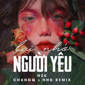 Lại Nhớ Người Yêu (ChungQ Remix)