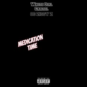 Medication Time (feat. O.G. Ziggy Z) (Explicit)