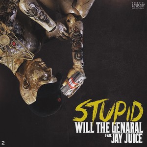 Stupid (feat. Jay Juice) [Explicit]