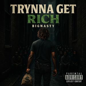 Trynna Get Rich (Explicit)