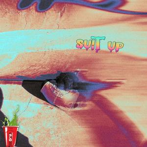 Suit Up (Explicit)