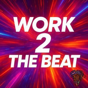 Work 2 The Beat